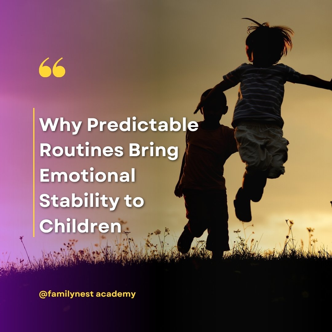 Why Predictable Routines Bring Emotional Stability to Children – Family ...