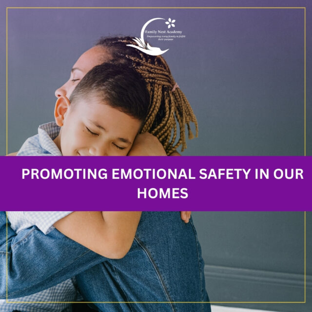 Promoting Emotional Safety In Our Homes